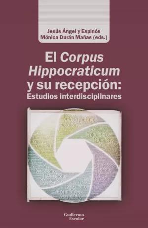 EL CORPUS HIPPOCRATICUM Y SU RECEPCIÓN: ESTUDIOS INTERDISCIPLINARES
