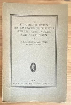 Imagen del vendedor de Die strafrechtlichen Bestimmungen des Gesetzes ber die Sicherung der Bauforderungen. a la venta por Treptower Buecherkabinett Inh. Schultz Volha