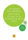 Imagen del vendedor de Un mapa del mundo afectivo: El viaje de la violencia al buen trato a la venta por Agapea Libros