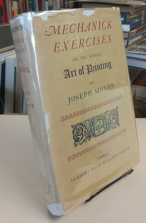 Mechanick Exercises on the Whole Art of Printing (1683-4). Edited by Herbert Davis & Harry Carter