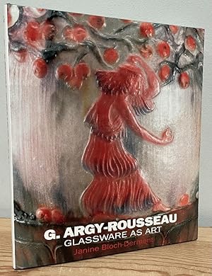 Immagine del venditore per G. Argy-Rousseau: Glassware As Art : With a Catalogue Raisonne of the Pates De Verre venduto da Chaparral Books