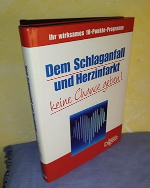 Dem Schlaganfall und Herzinfarkt keine Chance geben! Ihr wirksames 10-Punkte-Programm