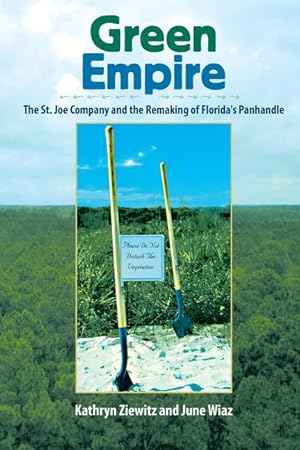 Bild des Verkufers fr Green Empire: The St. Joe Company and the Remaking of Florida\ s Panhandle zum Verkauf von moluna