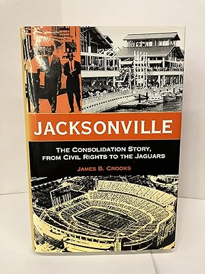 Jacksonville: The Consolidation Story, from Civil Rights to the Jaguars