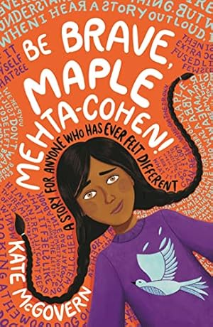 Image du vendeur pour Be Brave, Maple Mehta-Cohen!: A Story for Anyone Who Has Ever Felt Different mis en vente par WeBuyBooks