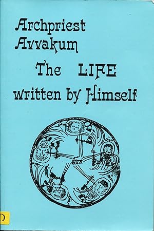 Archpriest Avvakum: The Life Written by Himself; with the study of V.V. Vinogradov