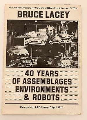 Bruce Lacey: 40 Years of Assemblages Environments & Robots.