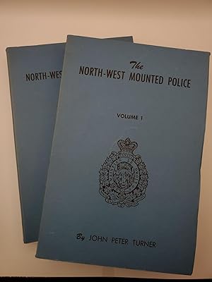 The North-West Mounted Police: 1873-1893 (Volume 1 and 2) Inclusive of the great transition perio...