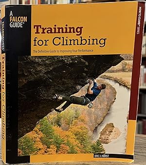 Training for Climbing _ The Definitive Guide to Improving Your Performance _ Second Edition