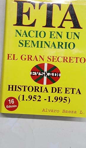 Imagen del vendedor de E.T.A. naci en un seminario el gran secreto : historia de ETA de 1952-1995 a la venta por Librera Alonso Quijano