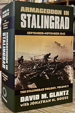 Bild des Verkufers fr Armaggedon In Stalingrad _ September-November 1942 _ The Stalingrad Trilogy, Volume 2 zum Verkauf von San Francisco Book Company