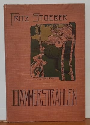 Dämmerstrahlen (Ein Dichtbuch von Fritz Stöber. Mit einem Vorwort von Peter Hille)
