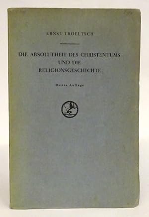 Bild des Verkufers fr Die Absolutheit des Christentums und die Religionsgeschichte. Vortrag gehalten auf der Versammlung der Freunde der Christlichen Welt zu Mhlacker am 3. Oktober 1901, erweitert und mit einem Vorwort versehen. zum Verkauf von Der Buchfreund