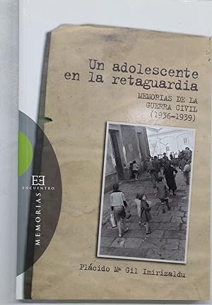 Seller image for Un adolescente en la retaguardia : memorias de la Guerra Civil (1936-1939) for sale by Librera Alonso Quijano