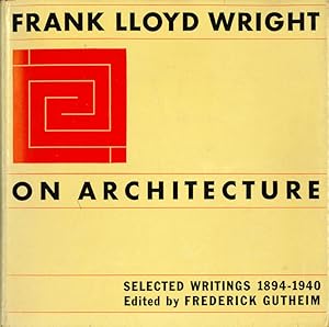 ON ARCHITECTURE SELECTED WRITINGS 1894 - 1940