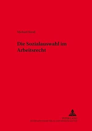 Imagen del vendedor de Die Sozialauswahl im Arbeitsrecht a la venta por BuchWeltWeit Ludwig Meier e.K.