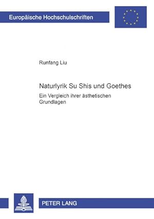 Bild des Verkufers fr Naturlyrik Su Shis und Goethes : Ein Vergleich ihrer sthetischen Grundlagen zum Verkauf von AHA-BUCH GmbH