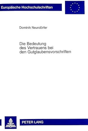 Immagine del venditore per Die Bedeutung des Vertrauens bei den Gutglaubensvorschriften venduto da BuchWeltWeit Ludwig Meier e.K.