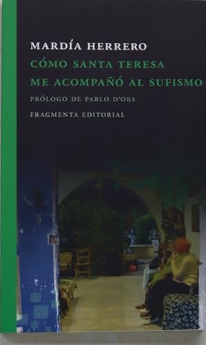 Seller image for Cmo santa Teresa me acompa al sufismo for sale by Librera Alonso Quijano