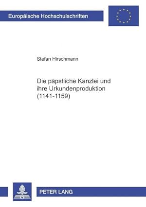 Immagine del venditore per Die ppstliche Kanzlei und ihre Urkundenproduktion (1141-1159) venduto da AHA-BUCH GmbH