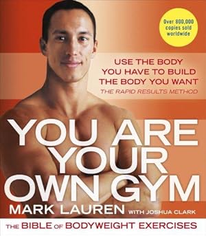 Bild des Verkufers fr You Are Your Own Gym: The bible of bodyweight exercises zum Verkauf von WeBuyBooks