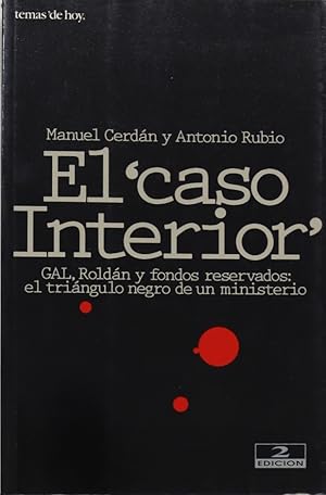 Imagen del vendedor de El caso Interior GAL, Roldn y fondos reservados : el tringulo negro un ministerio a la venta por Librera Alonso Quijano