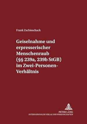 Seller image for Geiselnahme und erpresserischer Menschenraub ( 239a, 239b StGB) im Zwei-Personen-Verhltnis for sale by AHA-BUCH GmbH