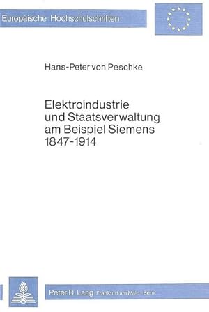 Bild des Verkufers fr Elektroindustrie und Staatsverwaltung am Beispiel Siemens 1847-1914 zum Verkauf von AHA-BUCH GmbH