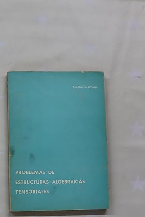 Imagen del vendedor de Problemas de estructuras algebraicas tensoriales a la venta por Librera Alonso Quijano