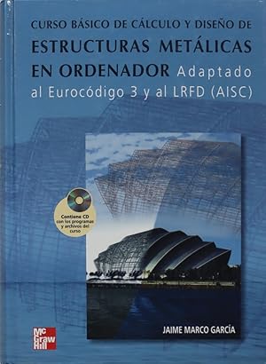 Seller image for Curso bsico de clculo y diseo de estructuras metlicas en ordenador adaptado al Eurocdigo 3 y al LRFD (AISC) for sale by Librera Alonso Quijano