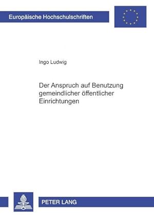 Imagen del vendedor de Der Anspruch auf Benutzung gemeindlicher ffentlicher Einrichtungen a la venta por AHA-BUCH GmbH