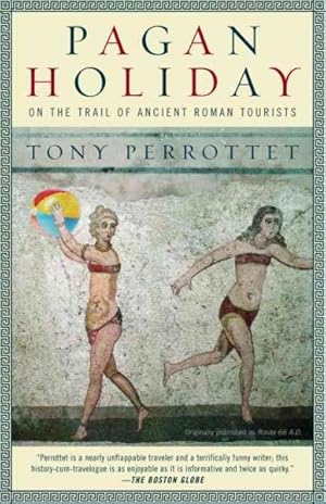 Imagen del vendedor de Pagan Holiday : On the Trail of Ancient Roman Tourists a la venta por GreatBookPrices