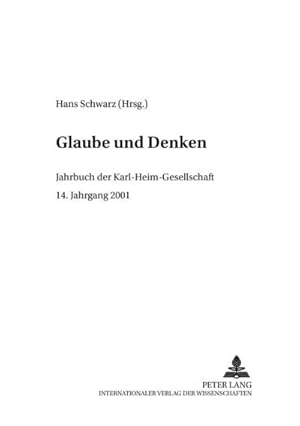 Bild des Verkufers fr Glaube und Denken : Jahrbuch der Karl-Heim-Gesellschaft- 14. Jahrgang 2001 zum Verkauf von AHA-BUCH GmbH