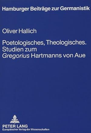 Imagen del vendedor de Poetologisches, Theologisches.- Studien zum "Gregorius" Hartmanns von Aue a la venta por BuchWeltWeit Ludwig Meier e.K.