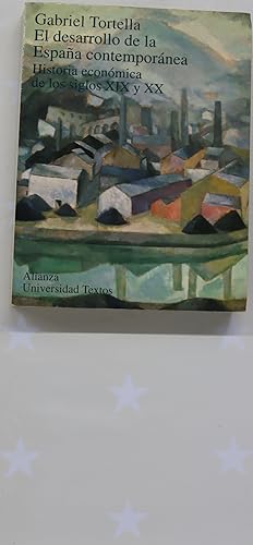 Seller image for El desarrollo de la Espaa contempornea historia econmica de los siglos XIX y XX for sale by Librera Alonso Quijano