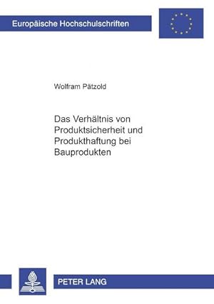 Seller image for Das Verhltnis von Produktsicherheit und Produkthaftung bei Bauprodukten for sale by AHA-BUCH GmbH