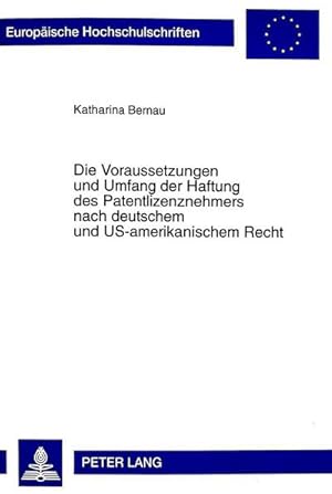 Seller image for Die Voraussetzungen und Umfang der Haftung des Patentlizenznehmers nach deutschem und US-amerikanischem Recht for sale by BuchWeltWeit Ludwig Meier e.K.