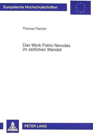 Immagine del venditore per Das Werk Pablo Nerudas im zeitlichen Wandel venduto da BuchWeltWeit Ludwig Meier e.K.