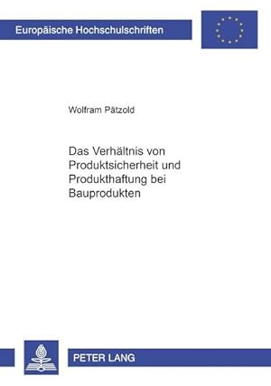 Immagine del venditore per Das Verhltnis von Produktsicherheit und Produkthaftung bei Bauprodukten venduto da BuchWeltWeit Ludwig Meier e.K.