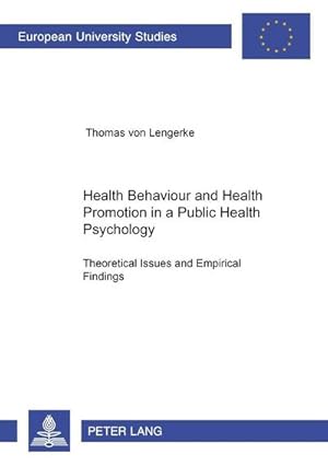 Imagen del vendedor de Health Behaviour and Health Promotion in a Public Health Psychology: Theoretical Issues and Empirical Findings a la venta por BuchWeltWeit Ludwig Meier e.K.