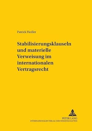 Seller image for Stabilisierungsklauseln und materielle Verweisung im internationalen Vertragsrecht for sale by BuchWeltWeit Ludwig Meier e.K.