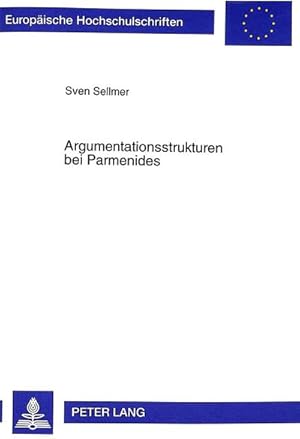 Seller image for Sellmer, S: Argumentationsstrukturen bei Parmenides for sale by BuchWeltWeit Ludwig Meier e.K.