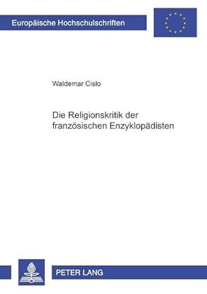 Seller image for Die Religionskritik der franzsischen Enzyklopdisten for sale by BuchWeltWeit Ludwig Meier e.K.