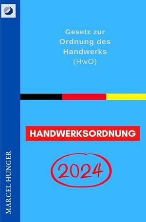 Bild des Verkufers fr Handwerksordnung 2024 - Gesetz zur Ordnung des Handwerks (HwO) : DE zum Verkauf von Smartbuy