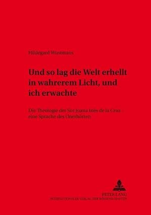 Seller image for und so lag die Welt erhellt in wahrerem Licht, und ich erwachte for sale by BuchWeltWeit Ludwig Meier e.K.