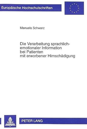 Bild des Verkufers fr Die Verarbeitung sprachlich-emotionaler Information bei Patienten mit erworbener Hirnschdigung zum Verkauf von BuchWeltWeit Ludwig Meier e.K.