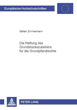 Seller image for Die Haftung des Grundstckszubehrs fr die Grundpfandrechte for sale by BuchWeltWeit Ludwig Meier e.K.