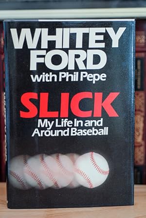Seller image for Slick: My Life in and Around Baseball (Review Copy Signed by Whitey Ford) for sale by Classic First Editions-- IOBA