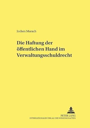 Seller image for Die Haftung der ffentlichen Hand im Verwaltungsschuldrecht for sale by BuchWeltWeit Ludwig Meier e.K.