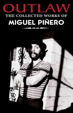 Seller image for Outlaw : The Collected Works of Miguel Pinero for sale by GreatBookPrices